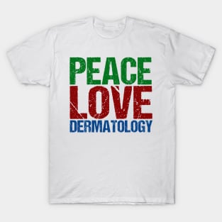 Peace Love Dermatology T-Shirt